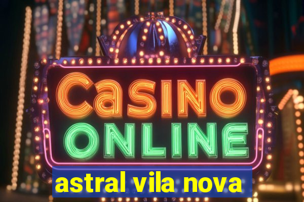 astral vila nova